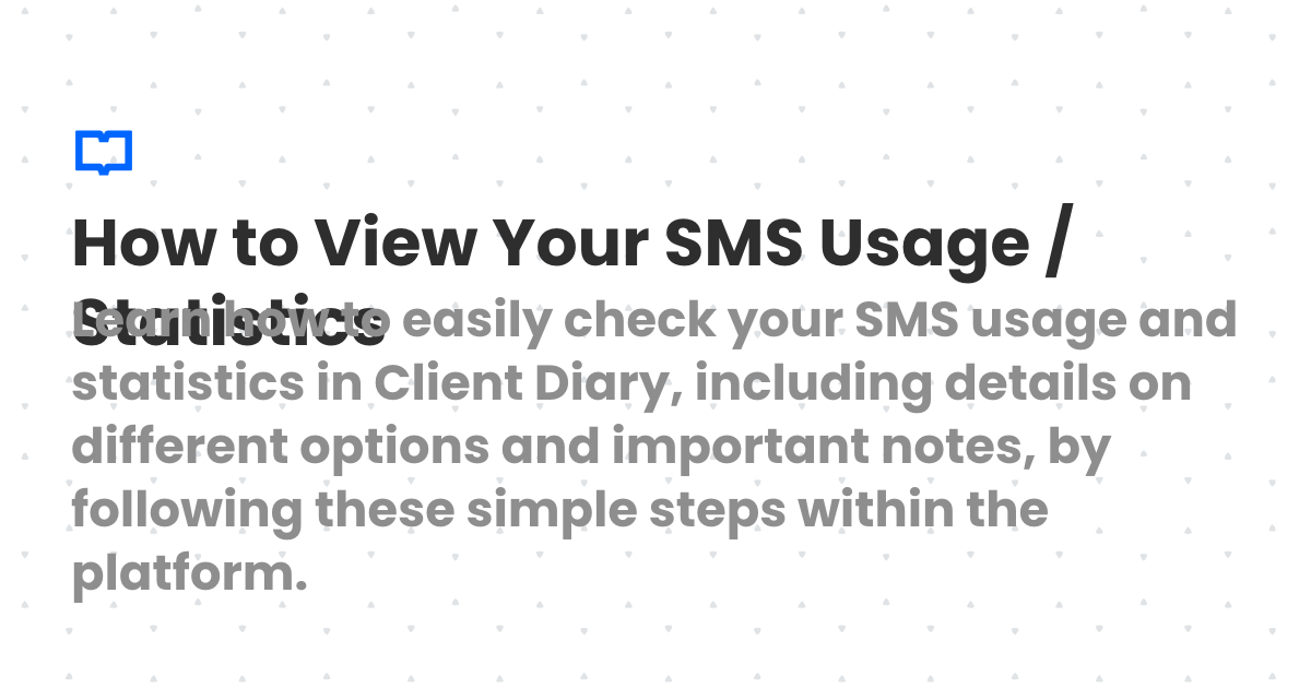 How to View Your SMS Usage / Statistics | Client Diary Knowledgebase
