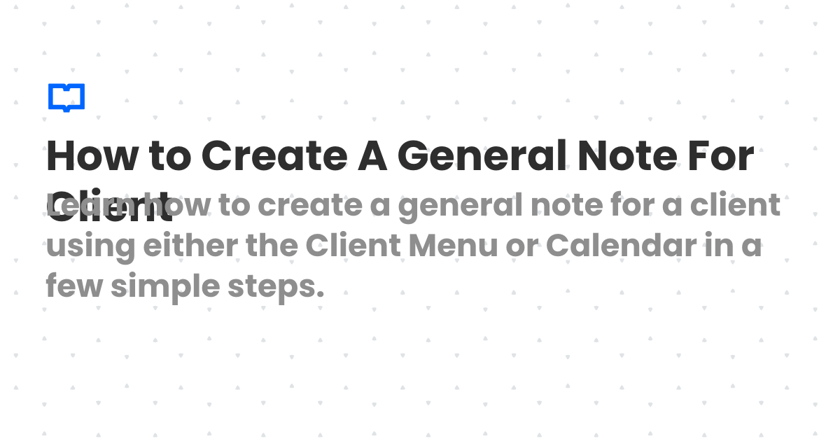 Key Note Vs General Note How to Create A General Note For Client | Client Diary Knowledgebase