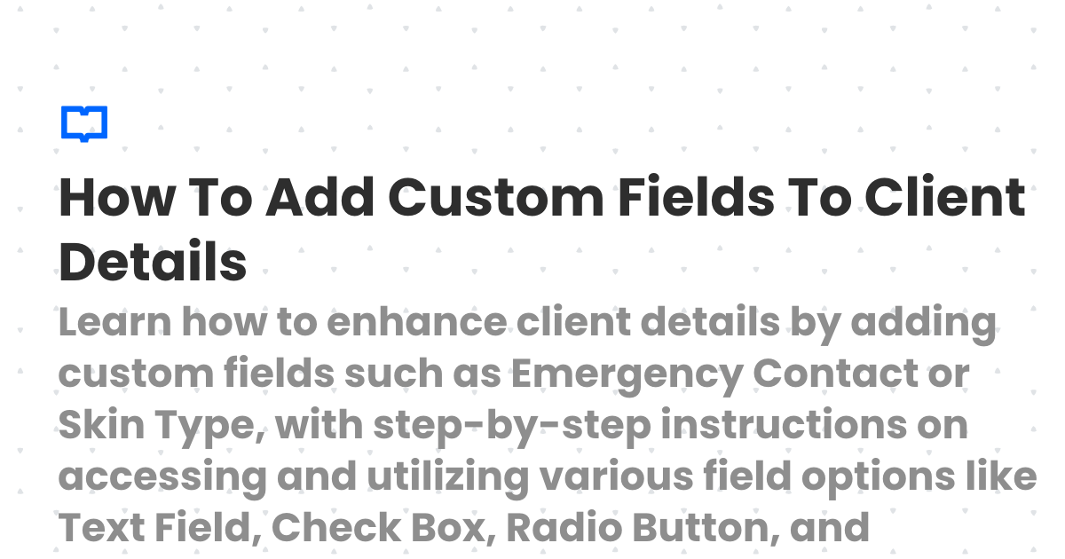 How To Add Custom Fields To Client Details | Client Diary Knowledgebase