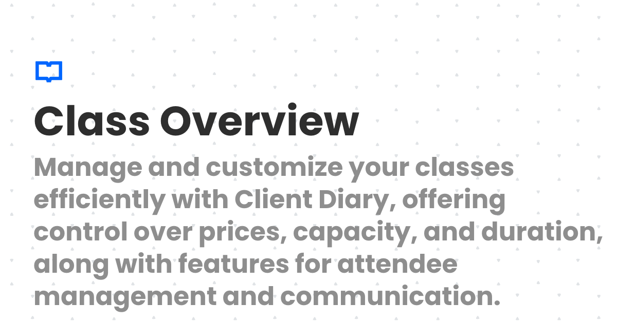 Class Overview | Client Diary Knowledgebase
