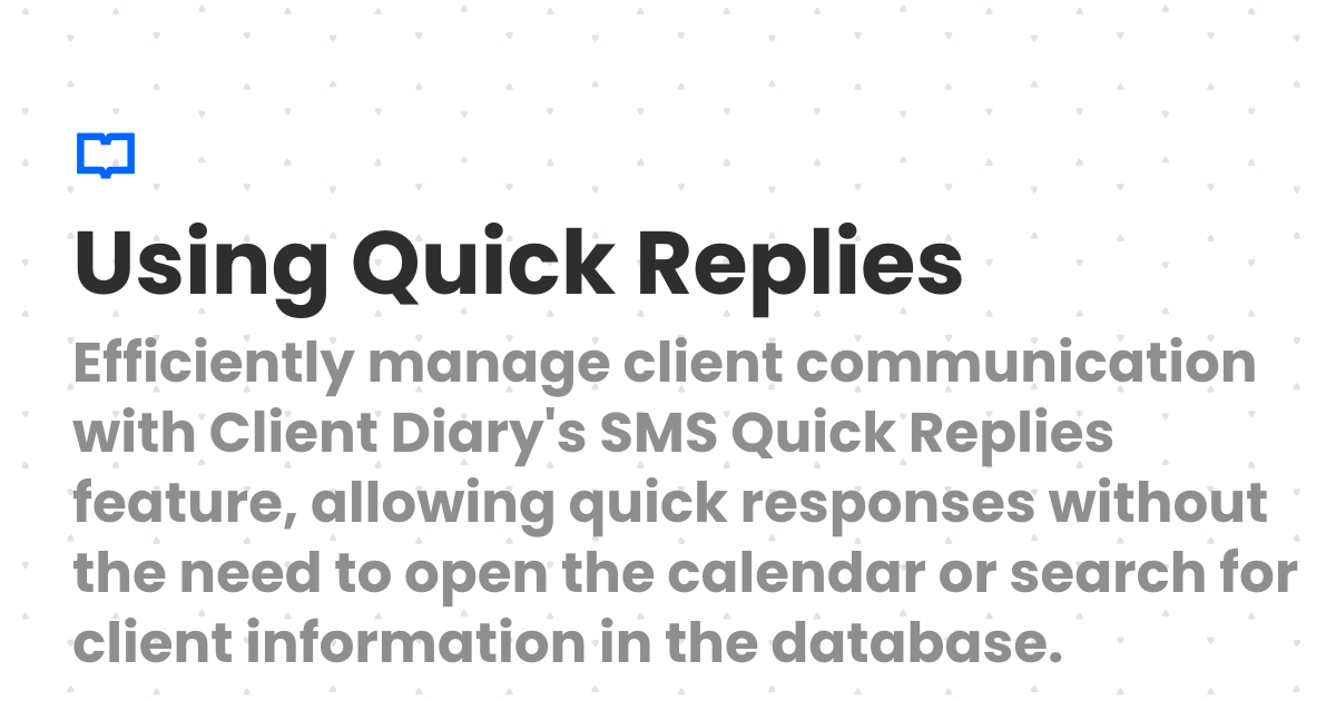 Using Quick Replies | Client Diary Knowledgebase
