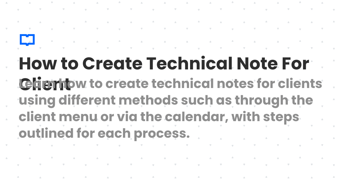 How to Create Technical Note For Client | Client Diary Knowledgebase