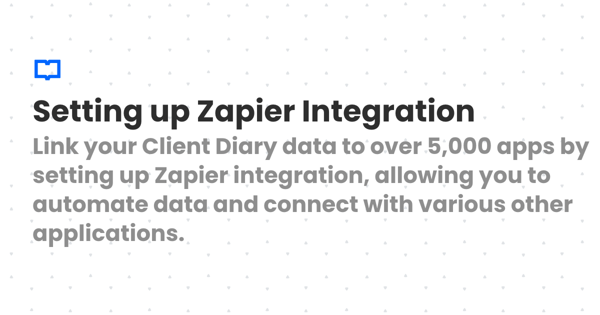 Setting up Zapier Integration | Client Diary Knowledgebase