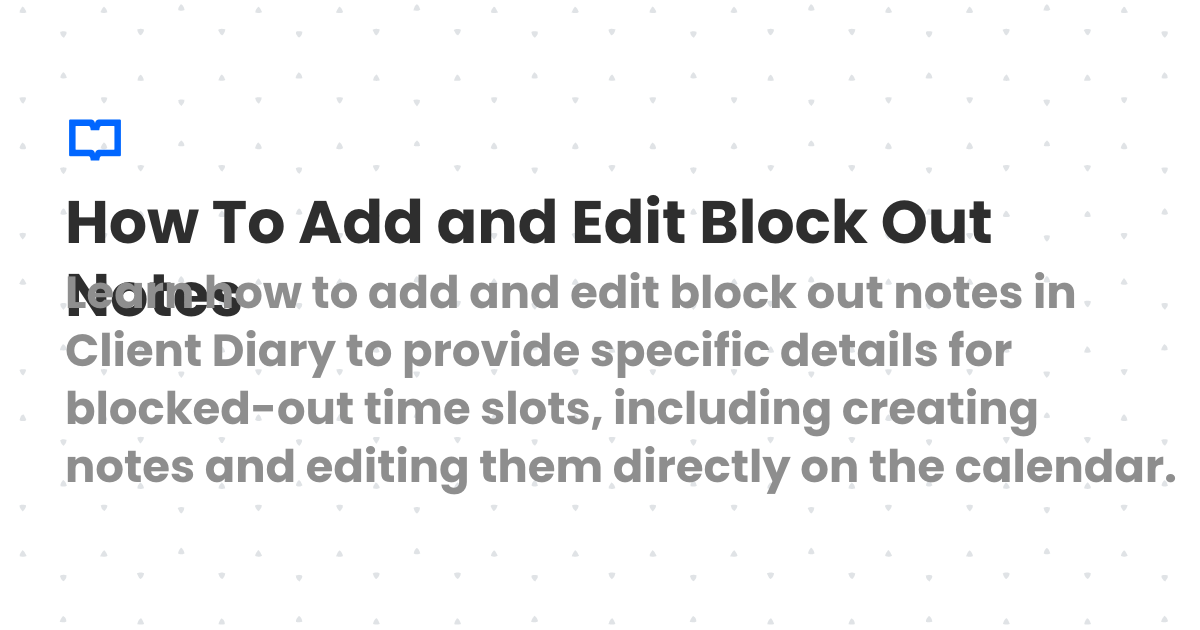 How To Add and Edit Block Out Notes | Client Diary Knowledgebase