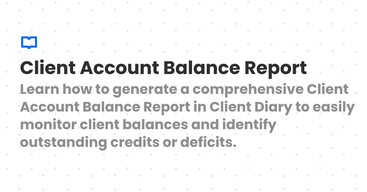 Client Account Balance Report | Client Diary Knowledgebase