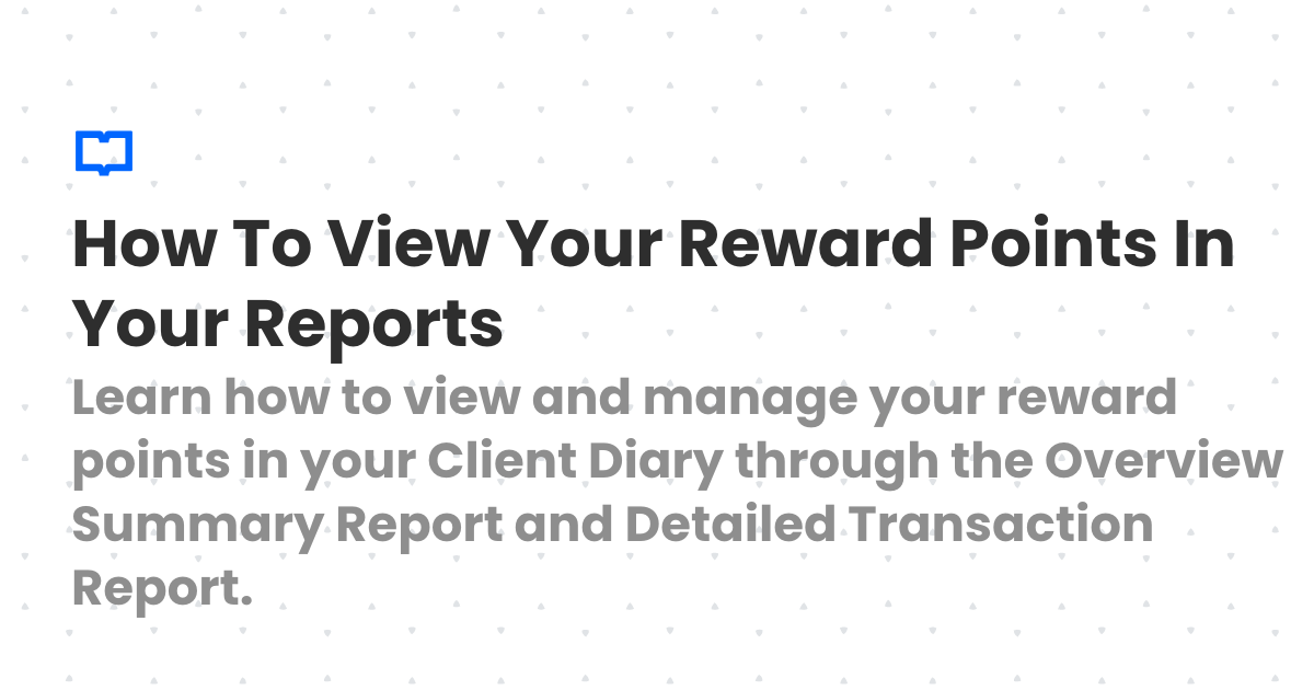 How To View Your Reward Points In Your Reports | Client Diary Knowledgebase