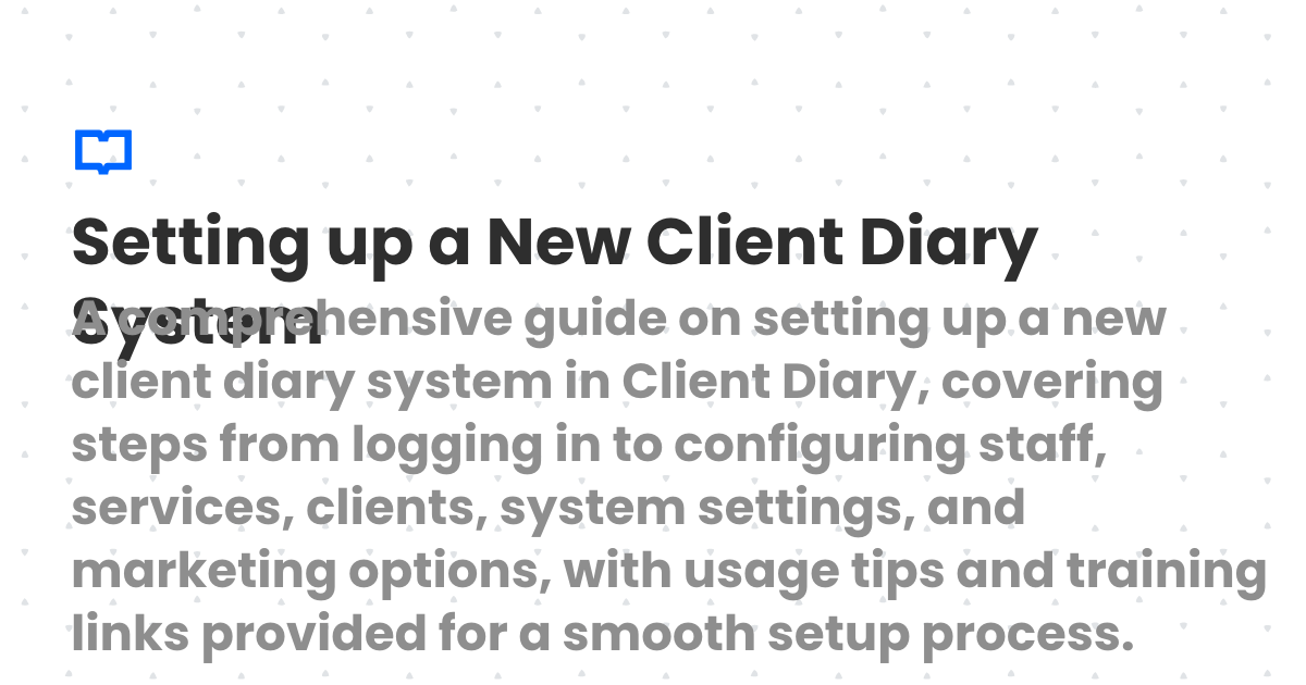 Setting up a New Client Diary System | Client Diary Knowledgebase